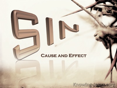 Cause and Effect of Sin - Growing In Grace (7)